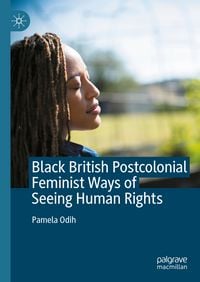 Produktbild: Black British Postcolonial Feminist Ways of Seeing Human Rights