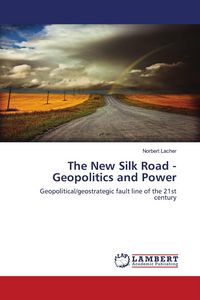 Produktbild: The New Silk Road - Geopolitics and Power