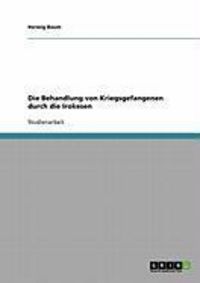 Produktbild: Die Behandlung von Kriegsgefangenen durch die Irokesen