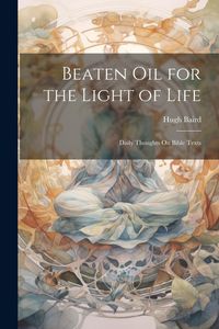 Produktbild: Beaten Oil for the Light of Life