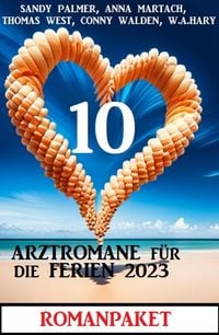 Produktbild: 10 Arztromane f&uuml;r die Ferien 2023: Romanpaket