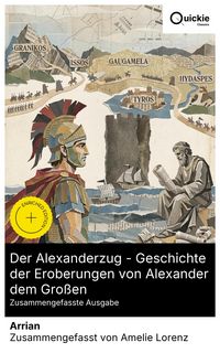 Produktbild: Der Alexanderzug - Geschichte der Eroberungen von Alexander dem Gro&szlig;en (Zusammengefasste Ausgabe)