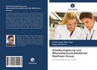Produktbild: Arbeitsumgebung und Mitarbeiterproduktivit&auml;t bei Madhivan Group