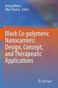Produktbild: Block Co-polymeric Nanocarriers: Design, Concept, and Therapeutic Applications