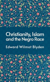 Produktbild: Christanity And The Islam And The Negro Race Hardcover