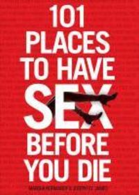 Produktbild: 101 Places to Have Sex Before You Die