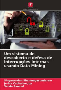 Produktbild: Um sistema de descoberta e defesa de interrup&ccedil;&otilde;es internas usando Data Mining