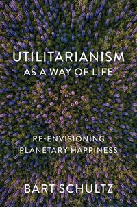 Produktbild: Utilitarianism as a Way of Life