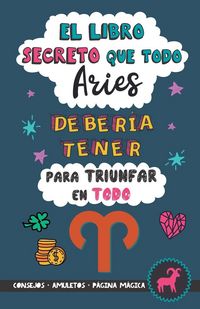 Produktbild: El libro secreto que todo Aries deber&iacute;a tener para triunfar en todo