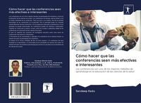 Produktbild: C&oacute;mo hacer que las conferencias sean m&aacute;s efectivas e interesantes