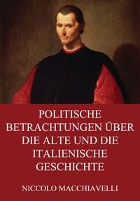 Produktbild: Politische Betrachtungen &uuml;ber die alte und die italienische Geschichte
