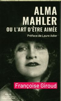 Produktbild: Alma Mahler ou L'art d'&ecirc;tre aim&eacute;e