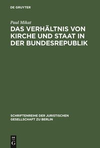 Bild vom Artikel Das Verhältnis von Kirche und Staat in der Bundesrepublik vom Autor Paul Mikat