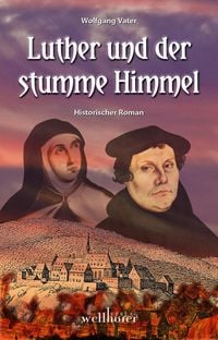 Produktbild: Luther und der stumme Himmel: Historischer Roman