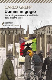 Produktbild: Uomini in grigio. Storie di gente comune nell'Italia della guerra civile