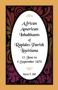 Produktbild: African American Inhabitants of Rapides Parish, Louisiana, 15 June to 4 Sept 1870