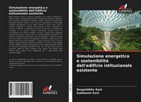 Produktbild: Simulazione energetica e sostenibilit&agrave; dell'edificio istituzionale esistente