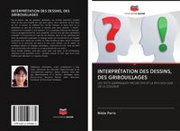 Produktbild: INTERPR&Eacute;TATION DES DESSINS, DES GRIBOUILLAGES