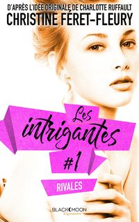 Bild vom Artikel Les intrigantes - Tome 1- Rivales vom Autor Christine Feret-Fleury