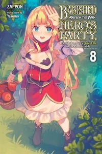 Produktbild: Banished from the Hero's Party, I Decided to Live a Quiet Life in the Countryside, Vol. 8 (light novel)