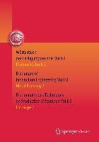 Produktbild: W&ouml;rterbuch der Fertigungstechnik. Dictionary of Production Engineering. Dictionnaire des Techniques de Production M&eacute;canique Vol.I/2