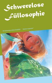 Produktbild: Schwerelose F&uuml;llosophie