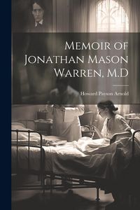 Produktbild: Memoir of Jonathan Mason Warren, M.D