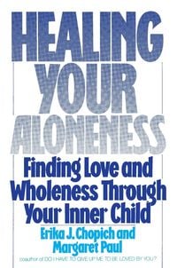 Produktbild: Healing Your Aloneness Finding Love and Wholeness Through Your Inner Chi ld
