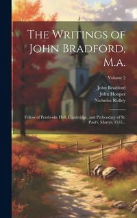 Produktbild: The Writings of John Bradford, M.a.