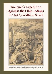 Produktbild: Bouquet's Expedition Against the Ohio Indians in 1764 by William Smith