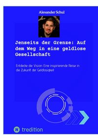 Produktbild: Jenseits der Grenze: Auf dem Weg in eine geldlose Gesellschaft