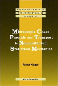 Produktbild: Microscopic Chaos, Fractals and Transport in Nonequilibrium Statistical Mechanics
