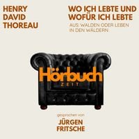 Produktbild: Wo ich lebte und wof&uuml;r ich lebte. Aus: Walden oder Leben in den W&auml;ldern.