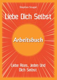 Produktbild: Liebe Dich Selbst Arbeitsbuch