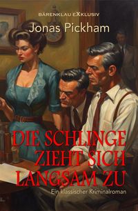 Produktbild: Die Schlinge zieht sich langsam zu: Ein klassischer Kriminalroman