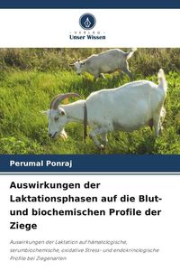 Produktbild: Auswirkungen der Laktationsphasen auf die Blut- und biochemischen Profile der Ziege