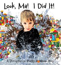 Produktbild: Look, Ma! I Did It! A Perception vs Reality Story