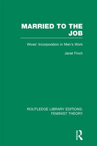 Produktbild: Married to the Job (RLE Feminist Theory)