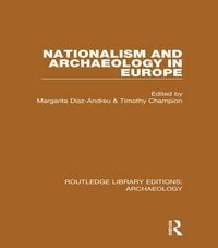 Produktbild: Nationalism and Archaeology in Europe