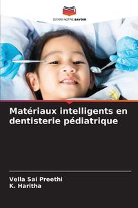 Produktbild: Mat&eacute;riaux intelligents en dentisterie p&eacute;diatrique