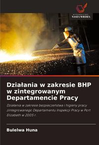 Produktbild: Dzia&iquest;ania w zakresie BHP w zintegrowanym Departamencie Pracy