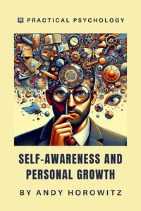 Produktbild: Self-Awareness and Personal Growth (Practical Psychology, #3)