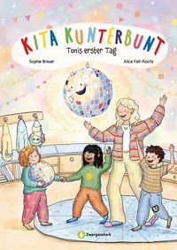 Produktbild: Kita Kunterbunt &ndash; Tonis erster Tag