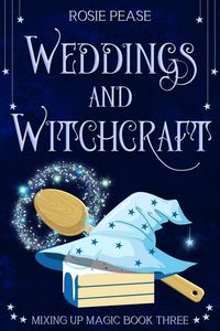 Produktbild: Weddings and Witchcraft (Mixing Up Magic, #3)