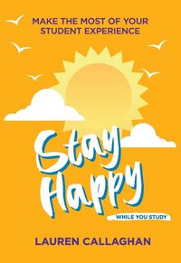 Produktbild: Callaghan, L: Stay Happy While You Study