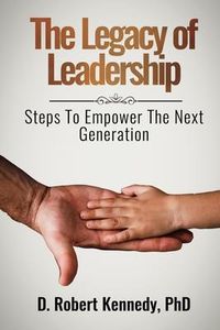 Produktbild: The Legacy of Leadership: Steps to Empower the Next Generation