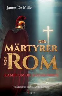 Produktbild: Der M&auml;rtyrer von Rom - Kampf um die Katakomben