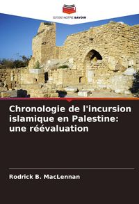 Produktbild: Chronologie de l'incursion islamique en Palestine: une r&eacute;&eacute;valuation