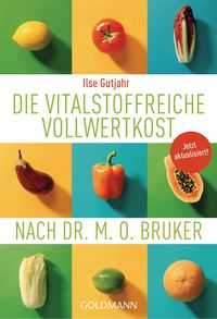 Produktbild: Die vitalstoffreiche Vollwertkost nach Dr. M.O. Bruker