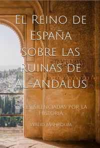 Produktbild: El Reino de Espa&ntilde;a sobre las ruinas de Al-Andalus